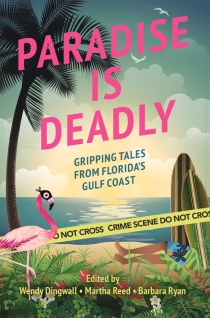 Paradise is Deadly- Gripping Tales from Florida's Gulf Coast